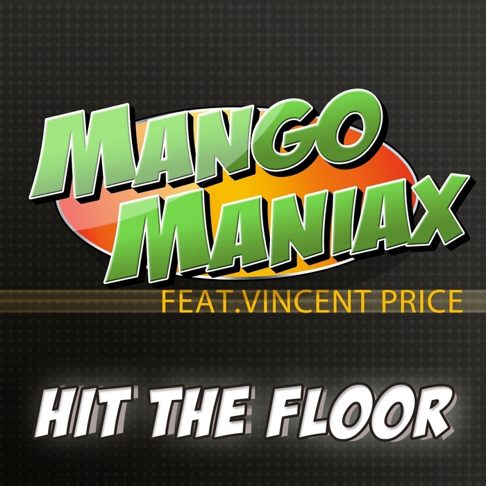 Hit The Floor (remixes) by Mango Maniax feat Vincent Price on MP3, WAV, FLAC, AIFF & ALAC at