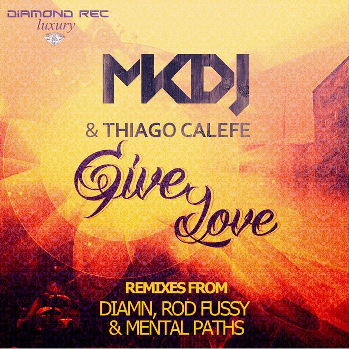 MKDJ/THIAGO CALEFE - Give Love