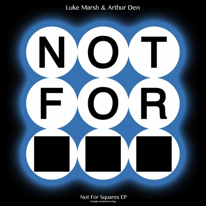 MARSH, Luke/ARTHUR DEN - Not For Squares