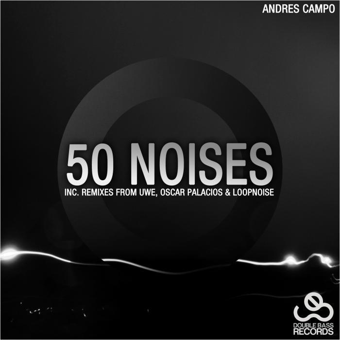 CAMPO, Andres - 50 Noises EP