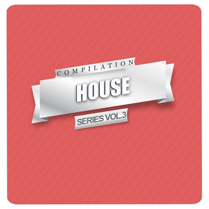 VARIOUS - House Compilation Series Vol 3