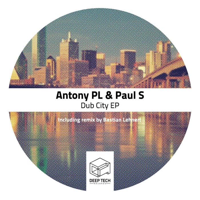 ANTONY PL/PAUL S - Dub City EP
