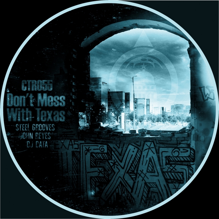 STEEL GROOVES/JOHN REYES/DJ DATA - Don't Mess With Texas EP