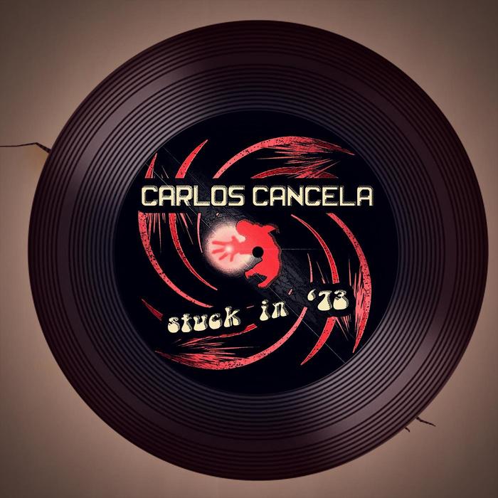 CARLOS CANCELA - Stuck In '73