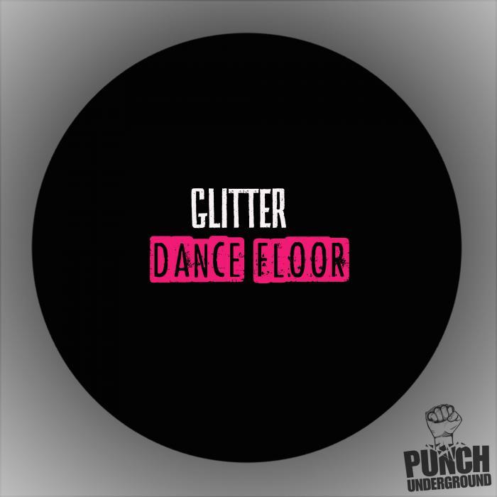 Dance Floor By Glitter On Mp3 Wav Flac Aiff Alac At Juno Download