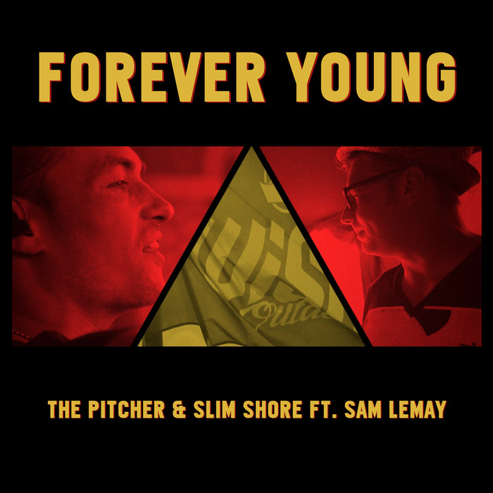 PITCHER, The/SLIM SHORE feat SAM LEMAY - Forever Young