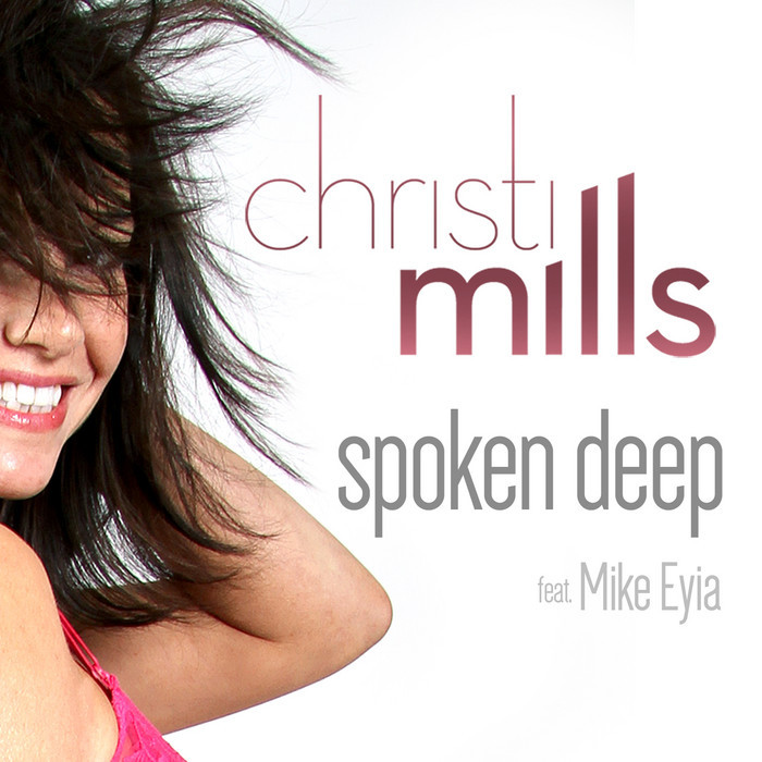 MILLS, Christi feat MIKE AYIA - Spoken Deep (remixes)