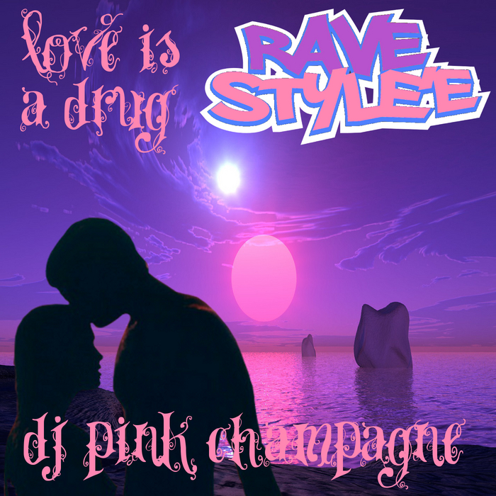 DJ PINK CHAMPAGNE - Love Is A Drug