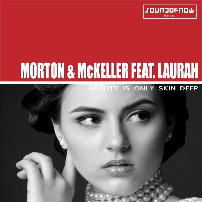 MORTON & MC KELLER feat LAURAH - Beauty Is Only Skin Deep