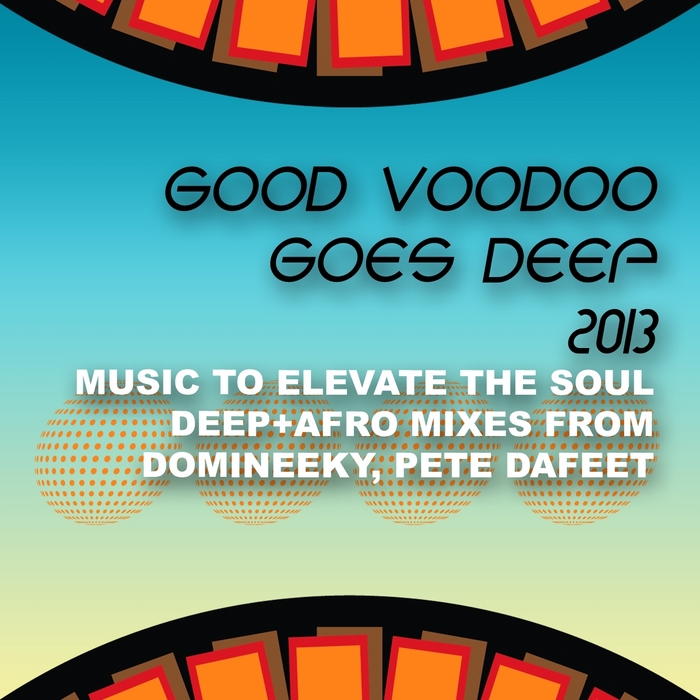 DOMINEEKY - Good Voodoo Goes Deep 2013 (Music To Elevate The Soul Deep + Afro Mixes)