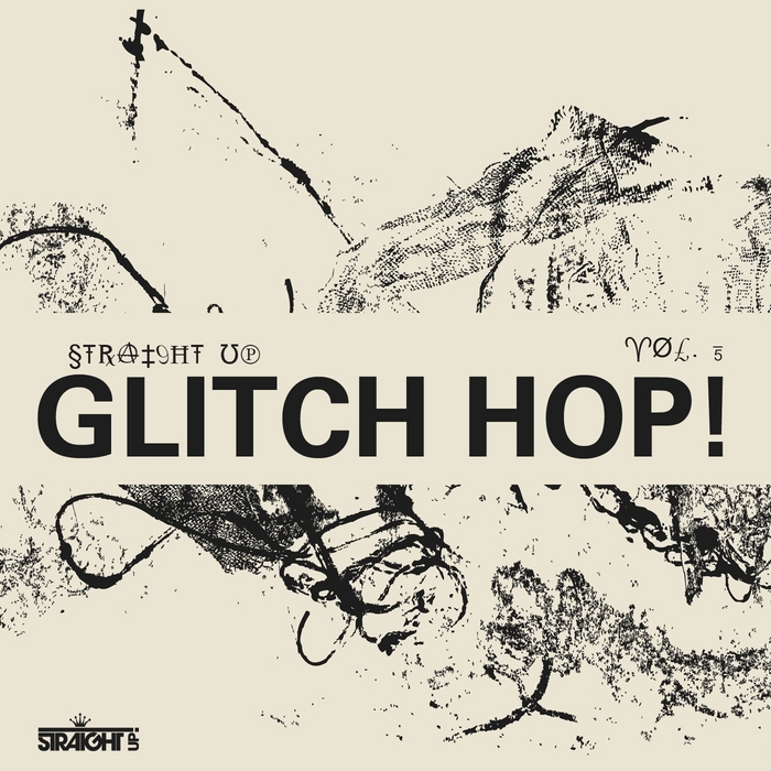 VARIOUS - Straight Up: Glitch Hop Vol 5