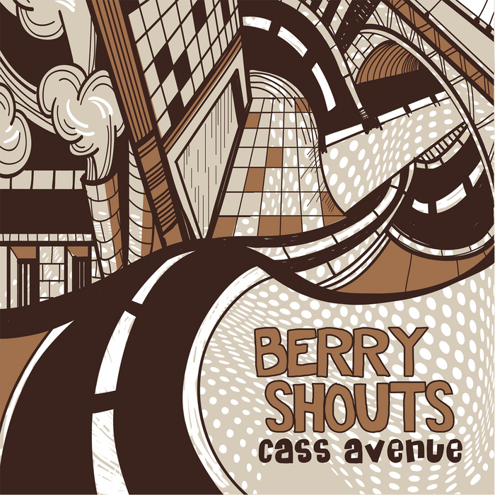 BERRY SHOUTS - Cass Avenue