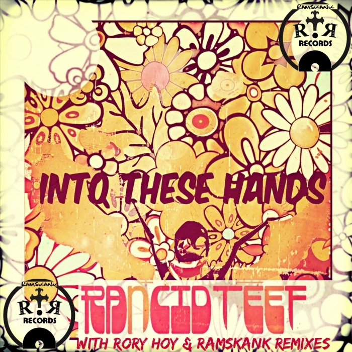 RANCID TEEF - Into These Hands EP
