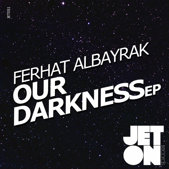 ALBAYRAK, Ferhat - Our Darkness EP