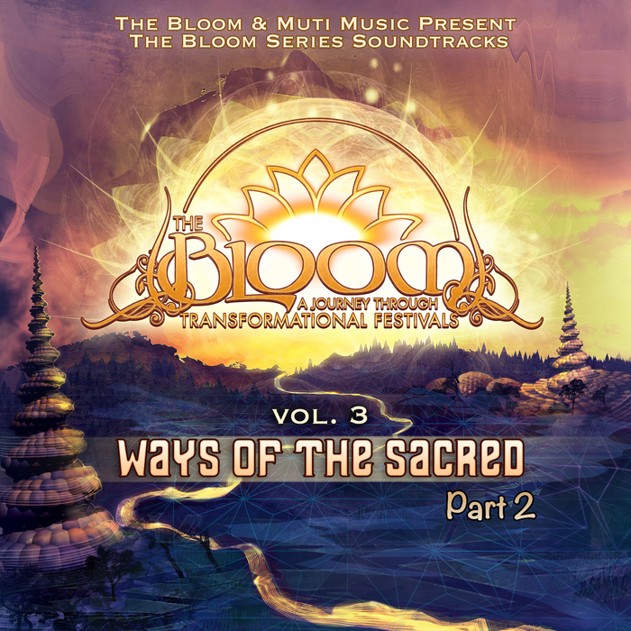 VARIOUS - The Bloom Series Vol 3: Ways Of The Sacred Part 2