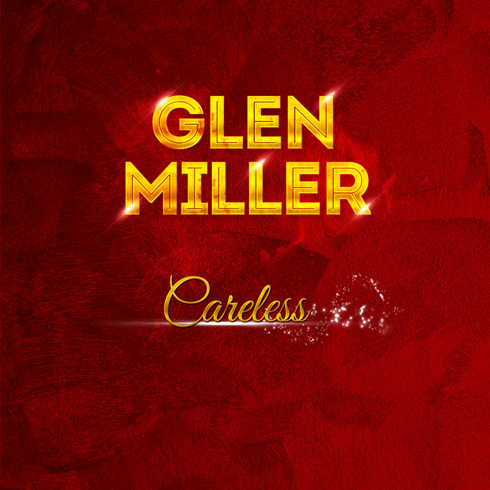 MILLER, Glenn - Careless