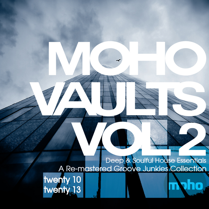 GROOVE JUNKIES - Moho Vaults Vol 2 2010 2013 Deep & Soulful House Essentials