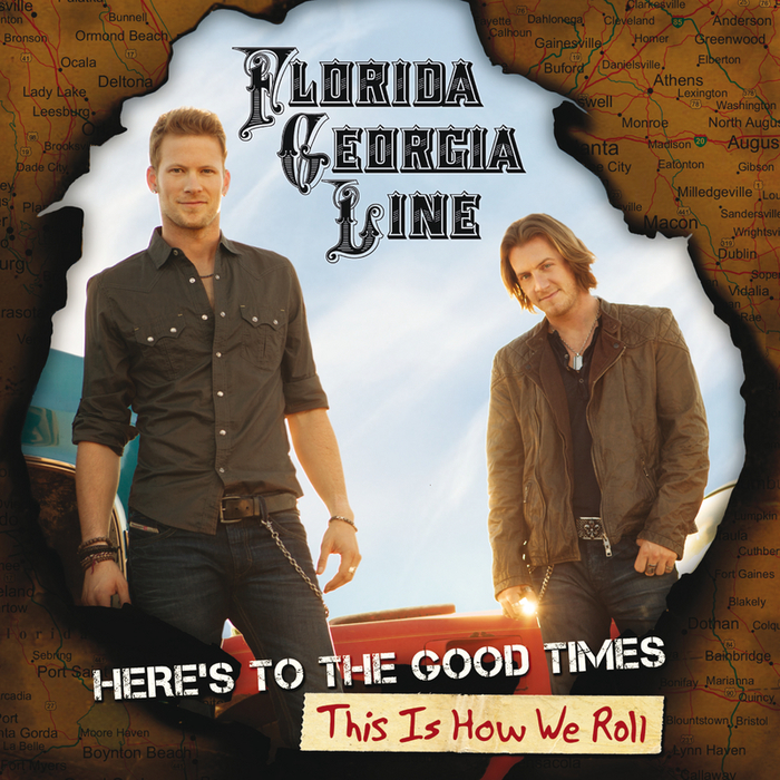 FLORIDA GEORGIA LINE - Here's To The Good Times...This Is How We Roll