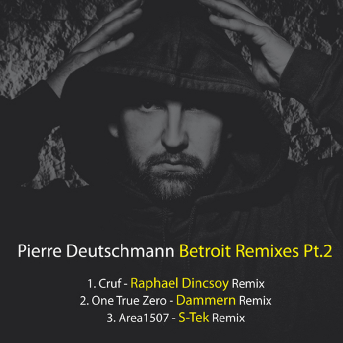 DEUTSCHMANN, Pierre - Betroit Remixes Part 2