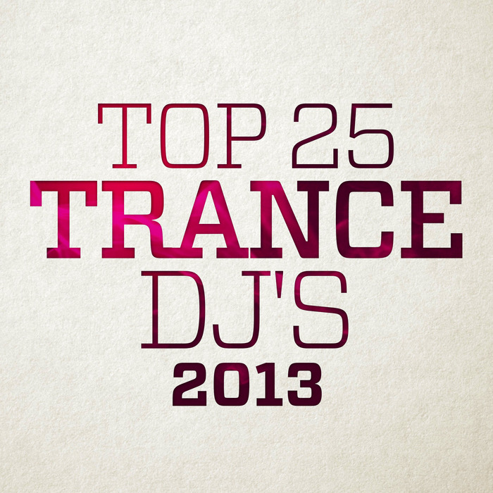 VARIOUS - Top 25 Trance DJ's 2013