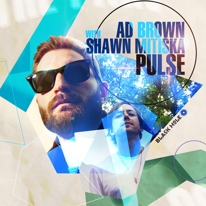 AD BROWN with SHAWN MITISKA - Pulse