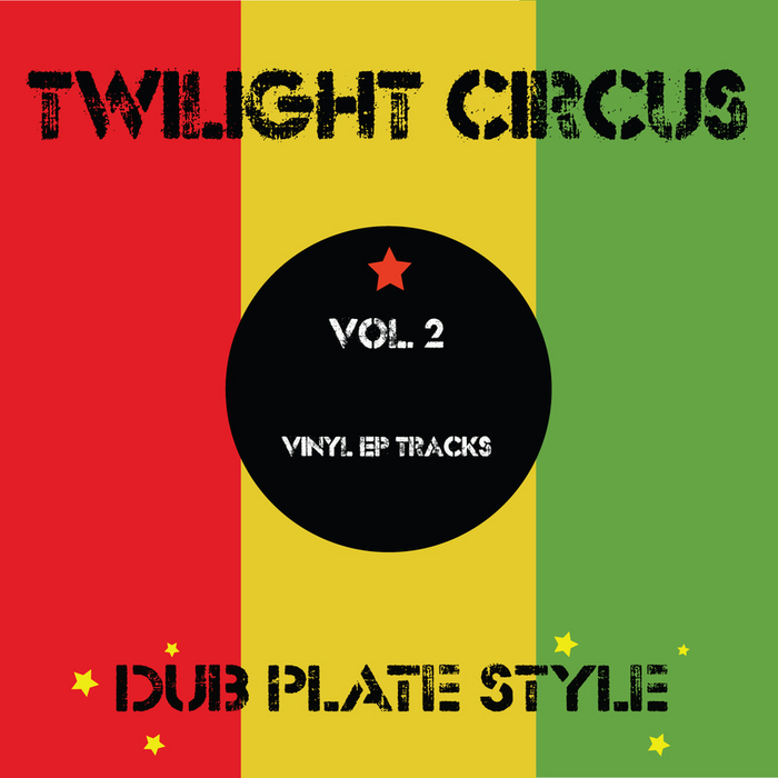 TWILIGHT CIRCUS - Dub Plate Style Vol 2  - Vinyl EP Tracks