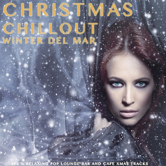 VARIOUS - Christmas Chillout Winter Del Mar: 100 % Relaxing Pop Lounge Bar & Cafe Xmas Tracks