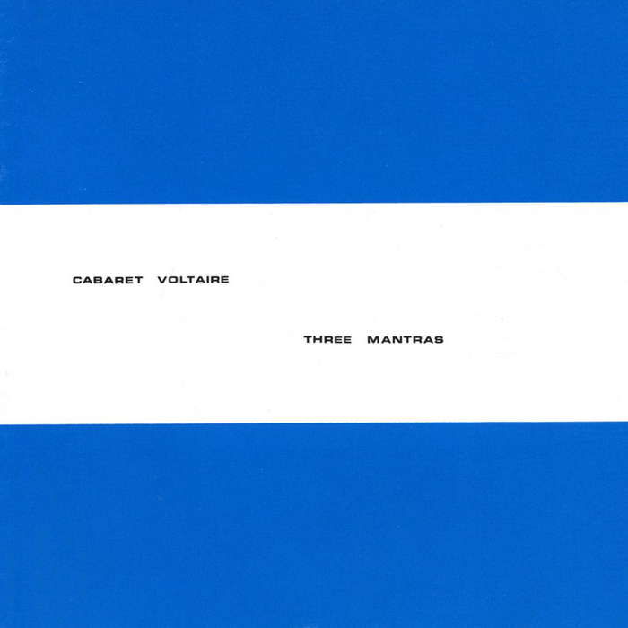 CABARET VOLTAIRE - Three Mantras