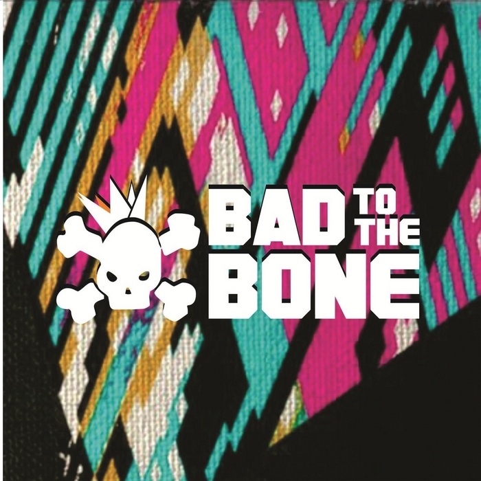 BAD TO THE BONE - Freeze Heroe EP