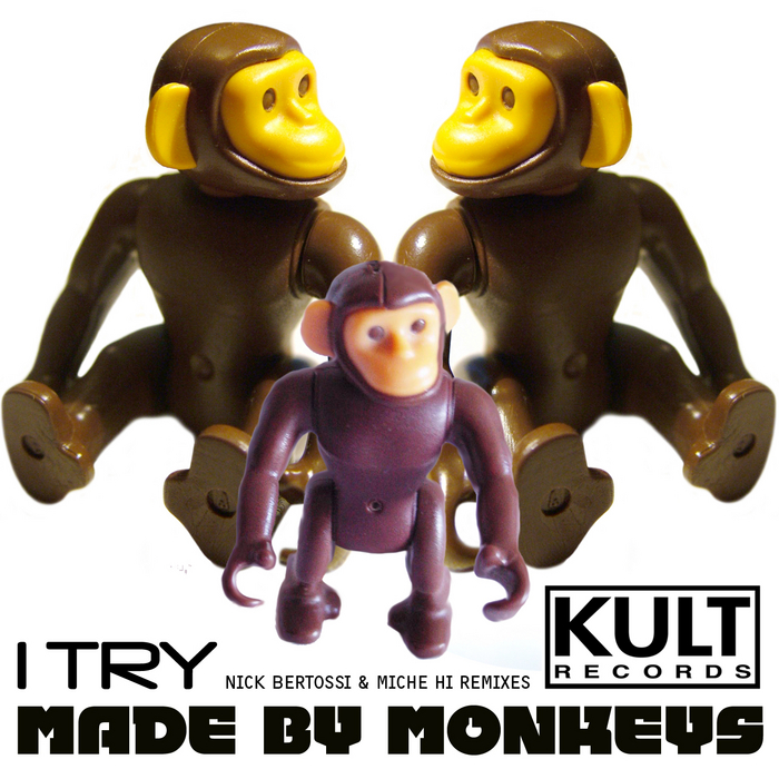 MADE BY MONKEYS - Kult Records Presents I Try Remixes Part 3