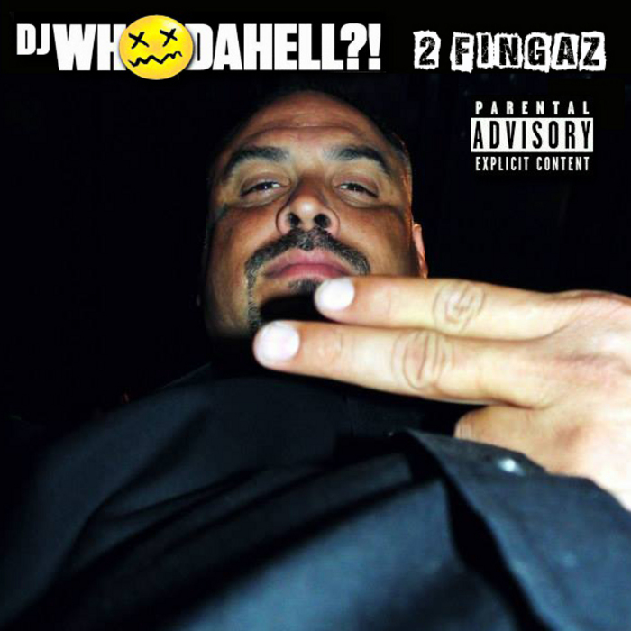 DJ WHODAHELL - 2 Fingaz