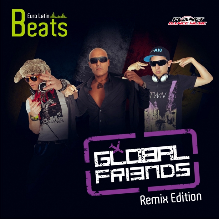 EURO LATIN BEATS - Global Friends (Remix Edition)