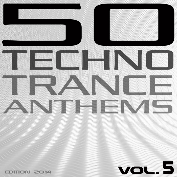 VARIOUS - 50 Techno Trance Anthems Vol 5 (Edition 2014)