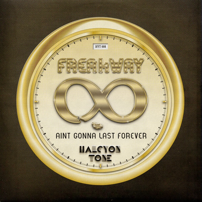 FREAKWAY - Ain't Gonna Last Forever