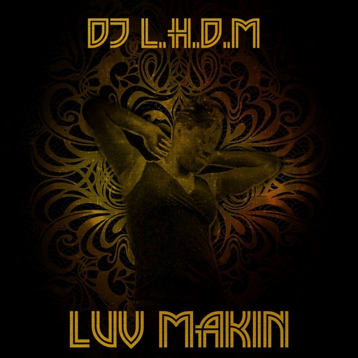 DJ LHDM - Luv Makin'