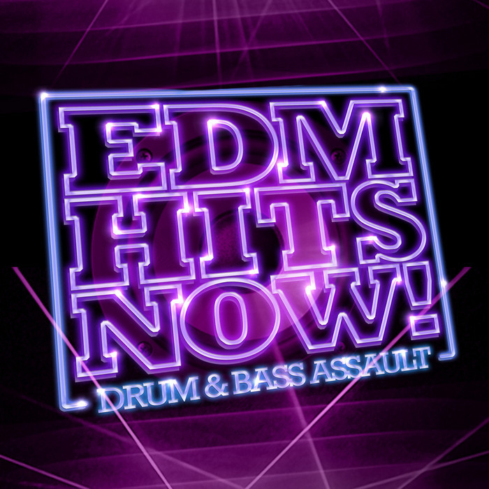 EDM HITS NOW - Drum & Bass Assault