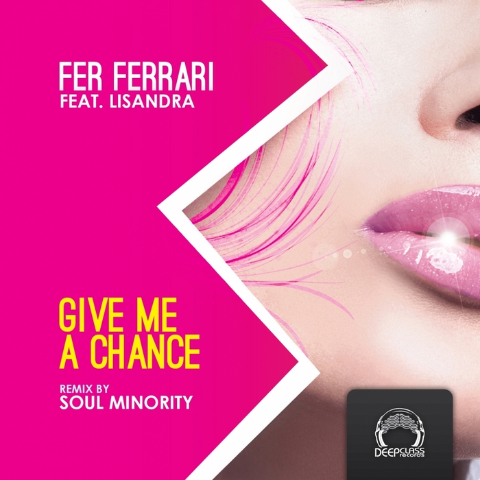 FER FERRARI feat LISANDRA - Give Me A Chance