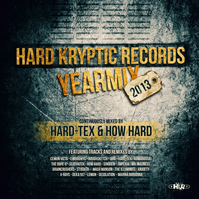 HARD TEX/HOW HARD/VARIOUS - Hard Kryptic Records Yearmix 2013 (Continuously Mixed By Hard-Tex & How Hard)