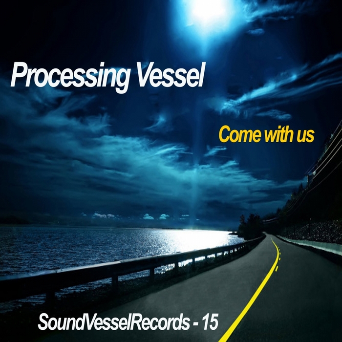 PROCESSING VESSEL - Come With Us (remixes)