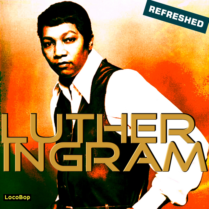 INGRAM, Luther - Luther Ingram Refreshed