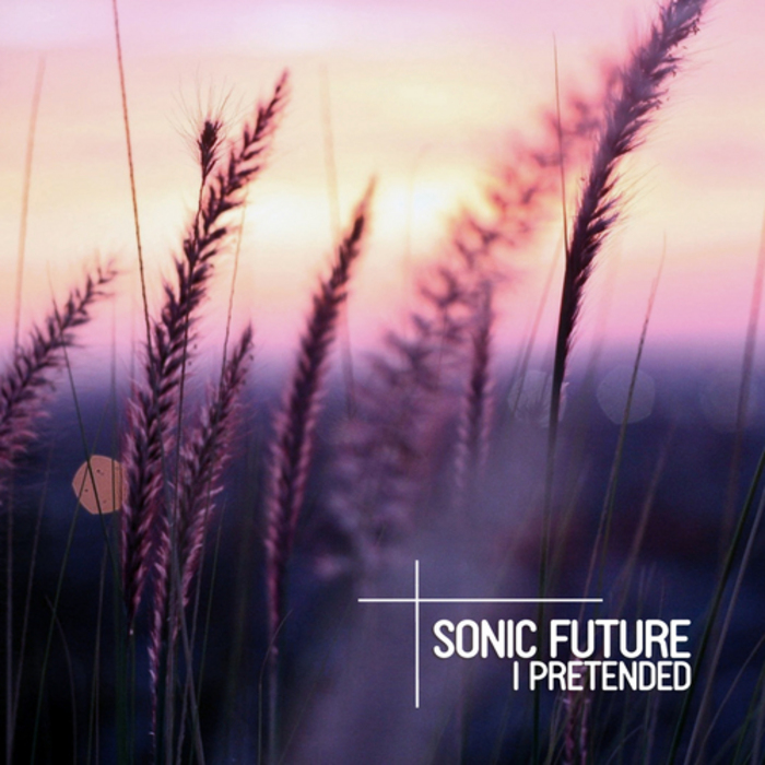 SONIC FUTURE - I Pretended