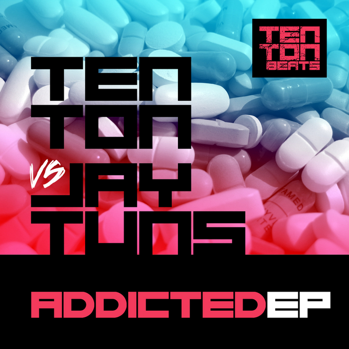 TUNS, Jay/NOISE LAB/PEDDLA/SAMY NICKS/MANGA/DANGEROUS - Jay Tuns Vs Ten Ton: Addicted