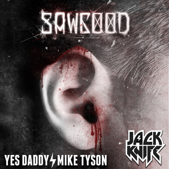 SAWGOOD - Yes Daddy/Mike Tyson