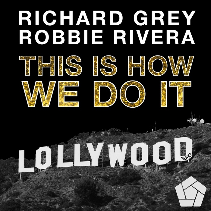 GREY, Richard/ROBBIE RIVERA - This Is How We Do It