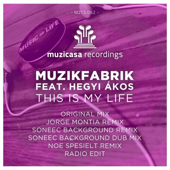 MUZIKFABRIK feat HEGYI AKOS - This Is My Life