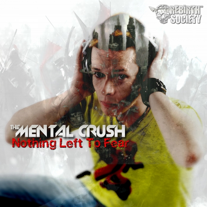 MENTAL CRUSH - Nothing Left To Fear