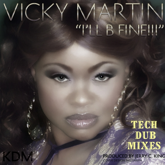 MARTIN, Vicky - I'll Be Fine (Tech Dub Mixes)