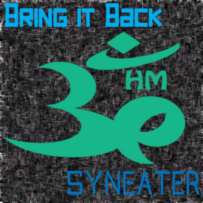 SYNEATER - Bring It Back