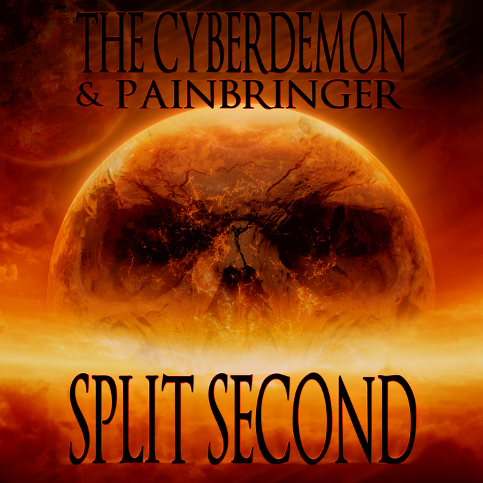 CYBERDEMON, The/PAINBRINGER - Split Second