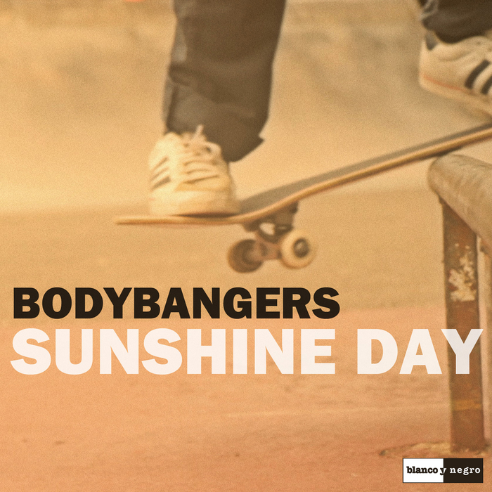 BODYBANGERS - Sunshine Day